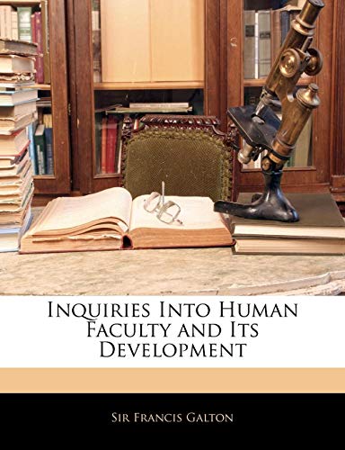 Inquiries Into Human Faculty and Its Development (9781141929375) by Galton, Francis