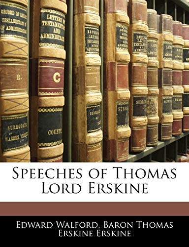 Speeches of Thomas Lord Erskine (9781141955312) by Walford, Edward; Erskine, Baron Thomas Erskine