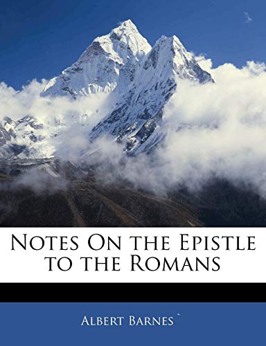 Notes on the Epistle to the Romans (9781141957774) by Barnes, Albert