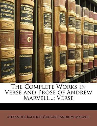 The Complete Works in Verse and Prose of Andrew Marvell... (9781142017132) by Marvell, Andrew