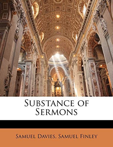 Substance of Sermons (9781142063764) by Davies, Samuel; Finley, Samuel