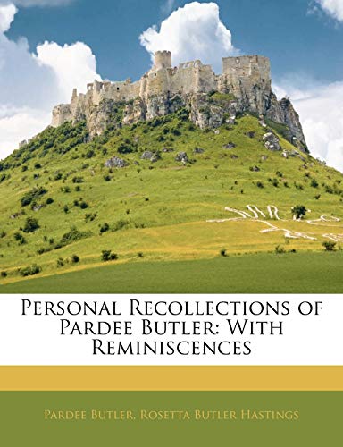 9781142089177: Personal Recollections of Pardee Butler: With Reminiscences