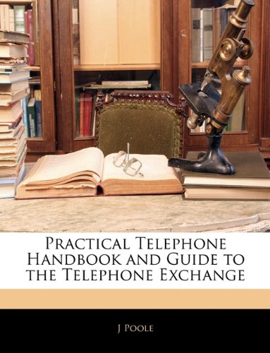 9781142116439: Practical Telephone Handbook and Guide to the Telephone Exchange