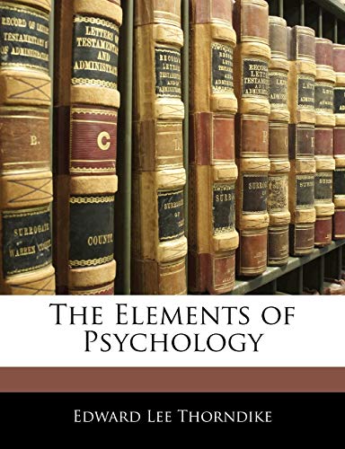 The Elements of Psychology (9781142124076) by Thorndike, Edward Lee