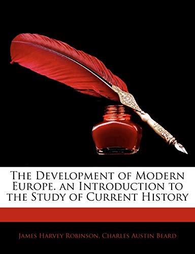 The Development of Modern Europe. an Introduction to the Study of Current History (9781142184872) by Robinson, James Harvey; Beard, Charles Austin