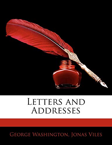 Letters and Addresses (9781142249441) by Washington, George; Viles, Jonas