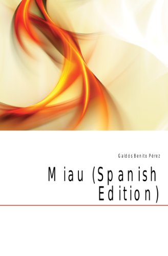 Miau (Spanish Edition) (9781142251901) by GaldÃ³s, Benito PÃ©rez