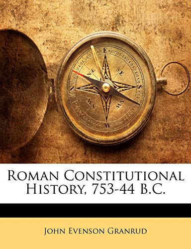 9781142253042: Roman Constitutional History, 753-44 B.C.