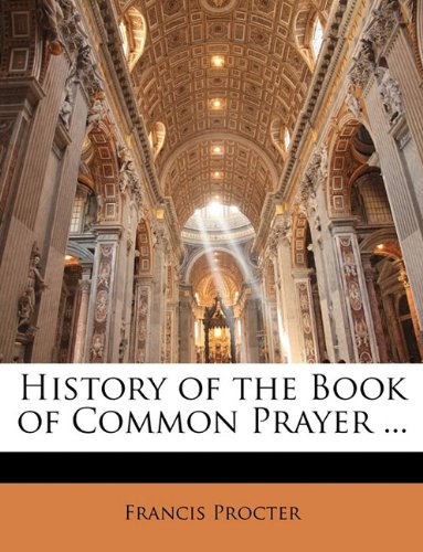 9781142314552: History of the Book of Common Prayer ...