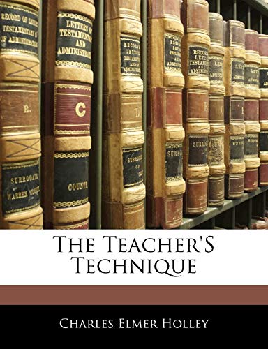 9781142354749: The Teacher's Technique
