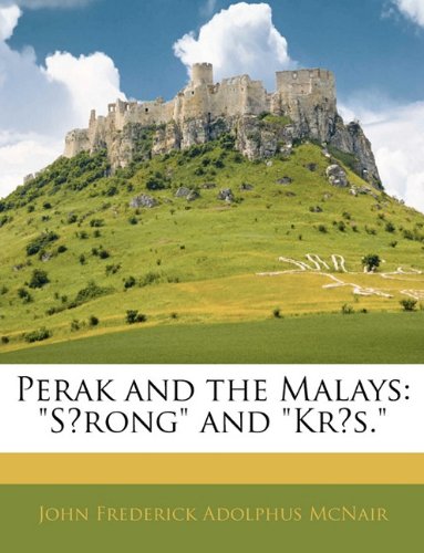 9781142357986: Perak and the Malays: S Rong and "Kr S."