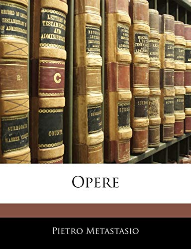 Opere (Italian Edition) (9781142426323) by Metastasio, Pietro