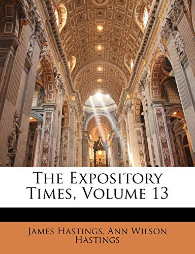 The Expository Times, Volume 13 (9781142477240) by Hastings, James; Hastings, Ann Wilson