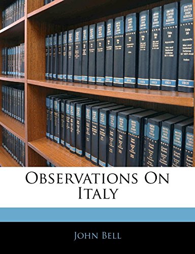 Observations On Italy (9781142524531) by Bell, John
