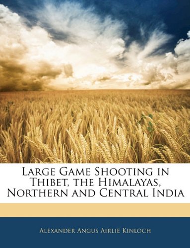 9781142540906: Large Game Shooting in Thibet, the Himalayas, Northern and Central India