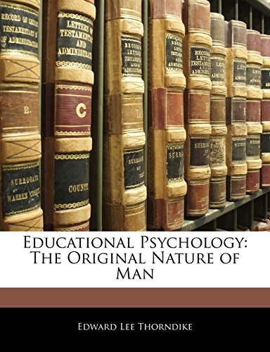 Educational Psychology: The Original Nature of Man (9781142546250) by Thorndike, Edward Lee