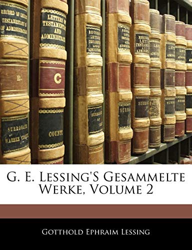 G. E. Lessing's Gesammelte Werke (German Edition) (9781142551858) by Lessing, Gotthold Ephraim