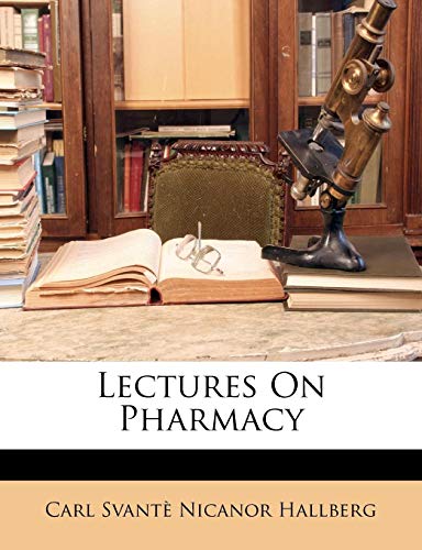 9781142603199: Lectures On Pharmacy