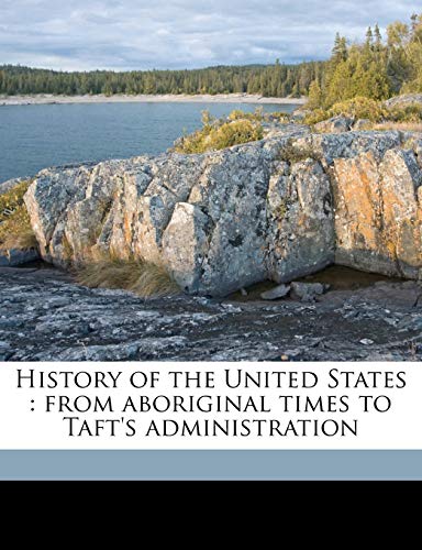 History of the United States: from aboriginal times to Taft's administration Volume 2 (9781142623920) by Ridpath, John Clark