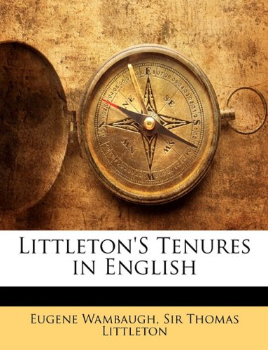 Littleton's Tenures in English (9781142649753) by Wambaugh, Eugene; Littleton, Thomas