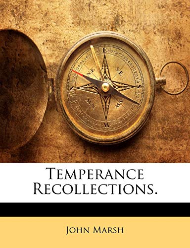 Temperance Recollections. (9781142684327) by Marsh, John