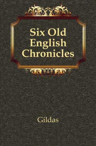 Six Old English Chronicles (9781142768775) by Gildas