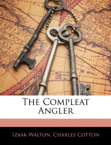 The Compleat Angler (9781142770235) by Walton, Izaak; Cotton, Charles