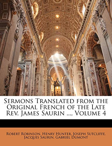 9781142796853: Sermons Translated from the Original French of the Late Rev. James Saurin ..., Volume 4