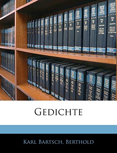 Gedichte (German Edition) (9781142815622) by Bartsch, Karl; Berthold, Karl