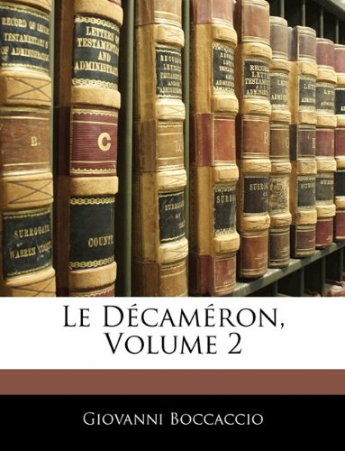 Le DÃ©camÃ©ron, Volume 2 (French Edition) (9781142832339) by Boccaccio, Giovanni