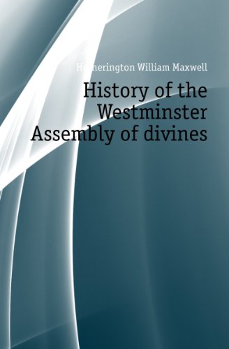 History of the Westminster Assembly of Divines (9781142859848) by M'Crie, Thomas; Hetherington, William Maxwell
