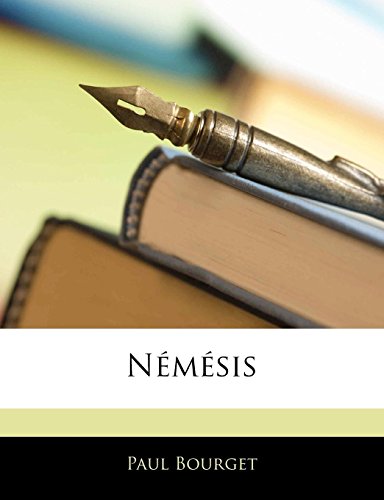 NÃ©mÃ©sis (French Edition) (9781142894757) by Bourget, Paul