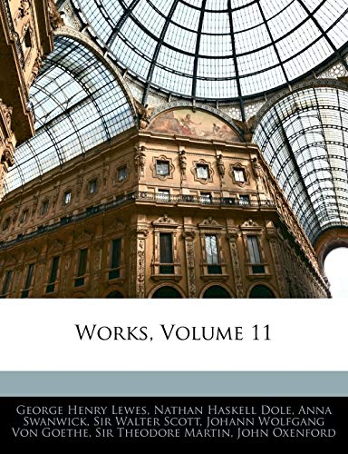 Works, Volume 11 (9781142906603) by Lewes, George Henry; Dole, Nathan Haskell; Swanwick, Anna; Scott, Sir Walter