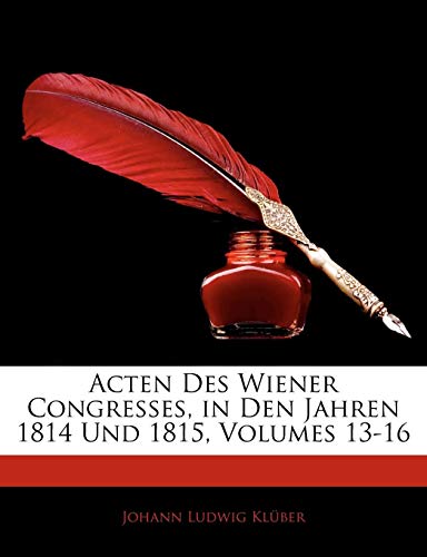 9781142965716: Acten Des Wiener Congresses, in Den Jahren 1814 Und 1815, Vierter Band