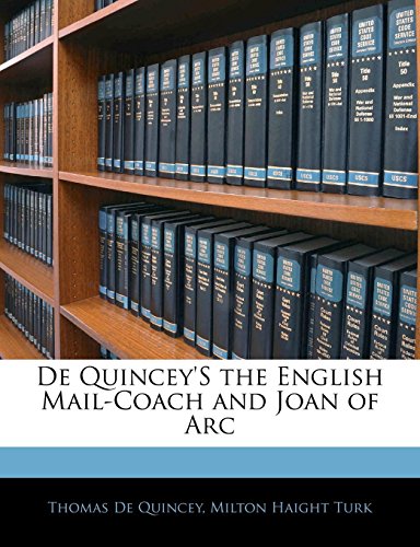 Stock image for De Quincey's the English Mail-Coach and Joan of Arc for sale by austin books and more