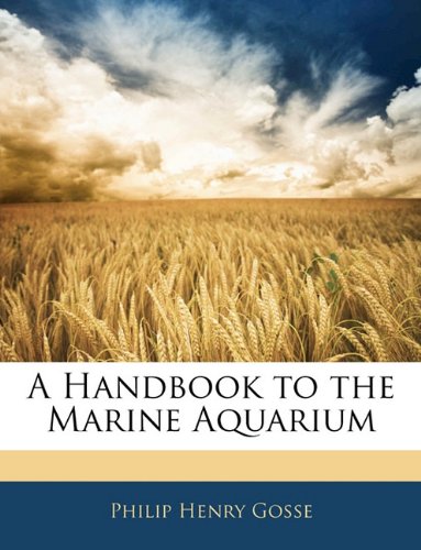9781143019784: A Handbook to the Marine Aquarium