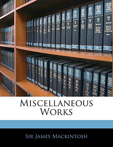 Miscellaneous Works (9781143028854) by Mackintosh Sir, James
