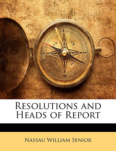 9781143046810: Resolutions and Heads of Report
