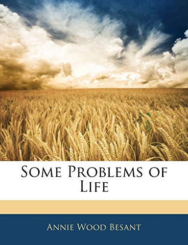 Some Problems of Life (9781143051531) by Besant, Annie Wood