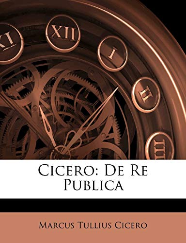 9781143074509: Cicero: De Re Publica