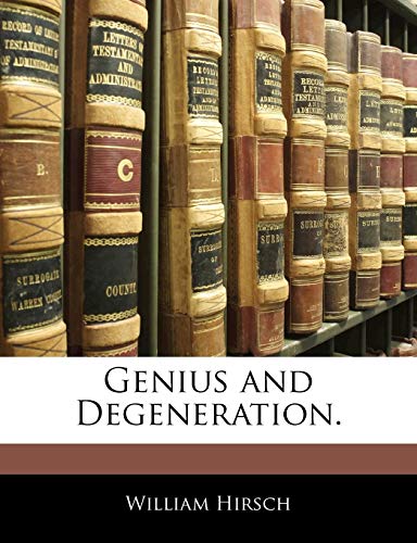 Genius and Degeneration. (9781143087080) by Hirsch Dr, William
