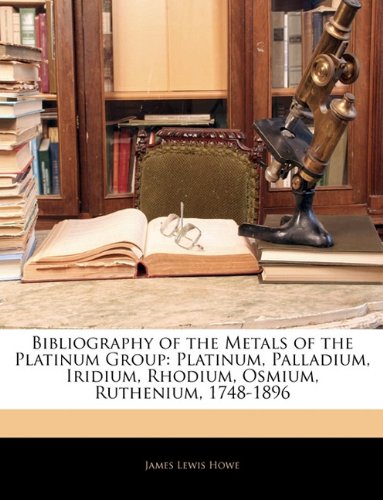 9781143097614: Bibliography of the Metals of the Platinum Group: Platinum, Palladium, Iridium, Rhodium, Osmium, Ruthenium, 1748-1896