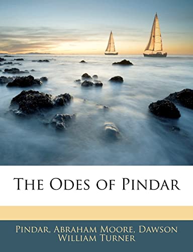 The Odes of Pindar (9781143132056) by Pindar, .; Moore, Abraham; Turner, Dawson William