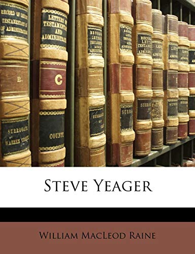 Steve Yeager (9781143182341) by Raine, William MacLeod