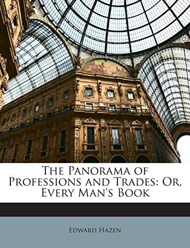 9781143200854: The Panorama of Professions and Trades: Or, Every Man's Book