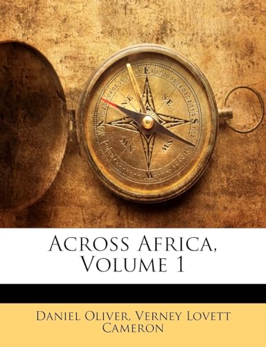Across Africa, Volume 1 (9781143238154) by Oliver, Daniel; Cameron, Verney Lovett