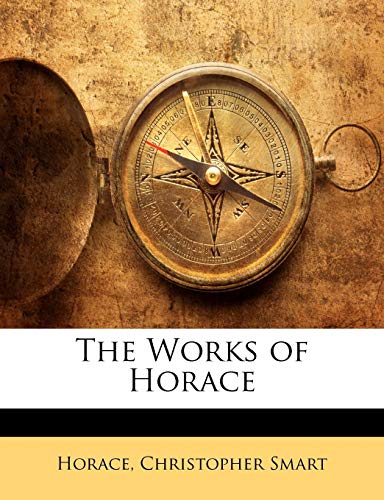 The Works of Horace (9781143274824) by Horace; Smart, Christopher