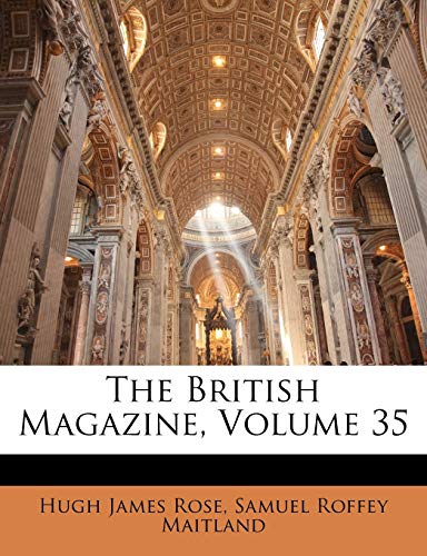 The British Magazine, Volume 35 (9781143282317) by Rose, Hugh James; Maitland, Samuel Roffey