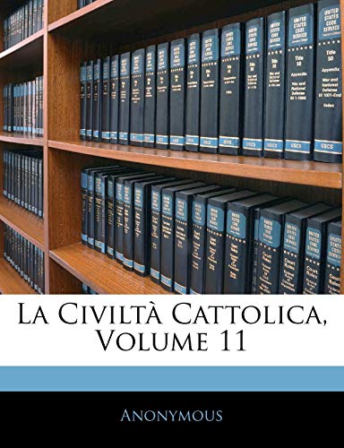 Imagen de archivo de La Civilt Cattolica, Volume 11 (Italian Edition) a la venta por dsmbooks