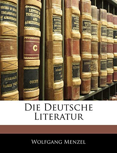 Die Deutsche Literatur (German Edition) (9781143325335) by Menzel, Wolfgang